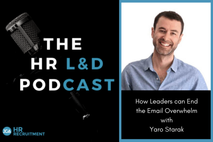 How Leaders can End the Email Overwhelm with Yaro Starak HR L&D Podcast 1200 x 800