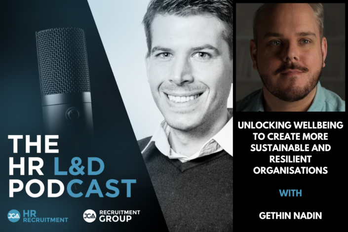 Unlocking Wellbeing to Create More Sustainable and Resilient Organisations with Gethin Nadin The HR L&D Podcast 1200 x 800