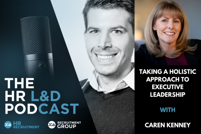 Taking a Holistic Approach to Executive Leadership with Caren Kenney The HR L&D Podcast 1200 x 800